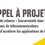 Appel à Projets – Plan de relance « Souveraineté dans les réseaux de télécommunications afin d’accélérer les applications de la 5G »