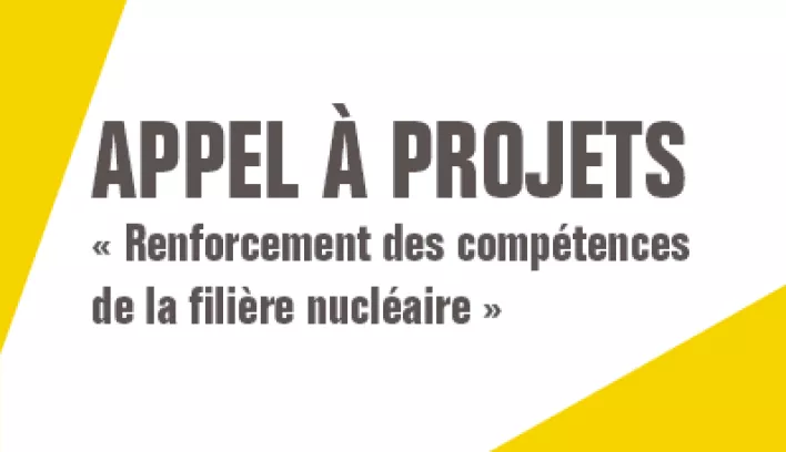 Appel à projets « Renforcement des compétences de la filière nucléaire »