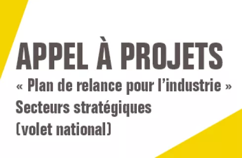 Appel à projets « Plan de relance pour l’industrie » – Secteurs stratégiques (volet national)