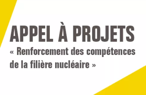 Appel à projets « Renforcement des compétences de la filière nucléaire »