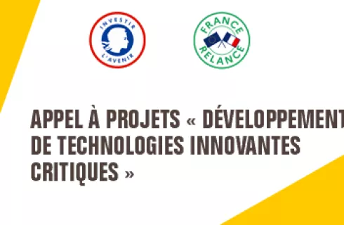 Appels à projet « Développement de technologies innovantes critiques »