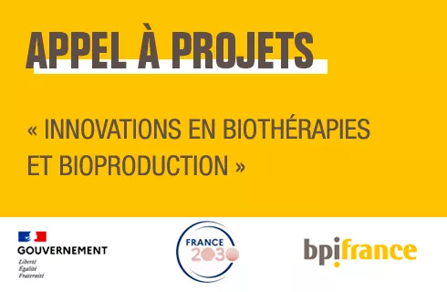 Appel à projets Innovations en biothérapies et bioproduction